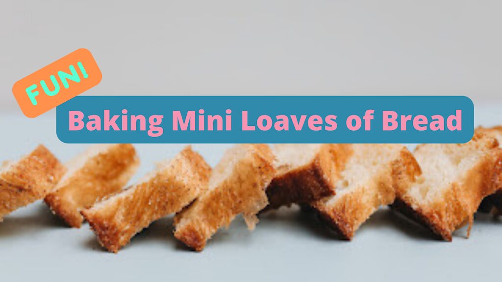 Great YW or Primary Activity (Online or In-person): Making Mini Loaves of Bread from Scratch